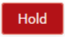 2. Hold