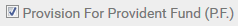 23. Provision for Provident Fund (P.F.)