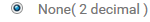 5. None(2 decimal)