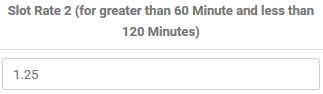 5. Slot Rate 2 (For Greater Than 60 Minute and Less than 120 Minutes)